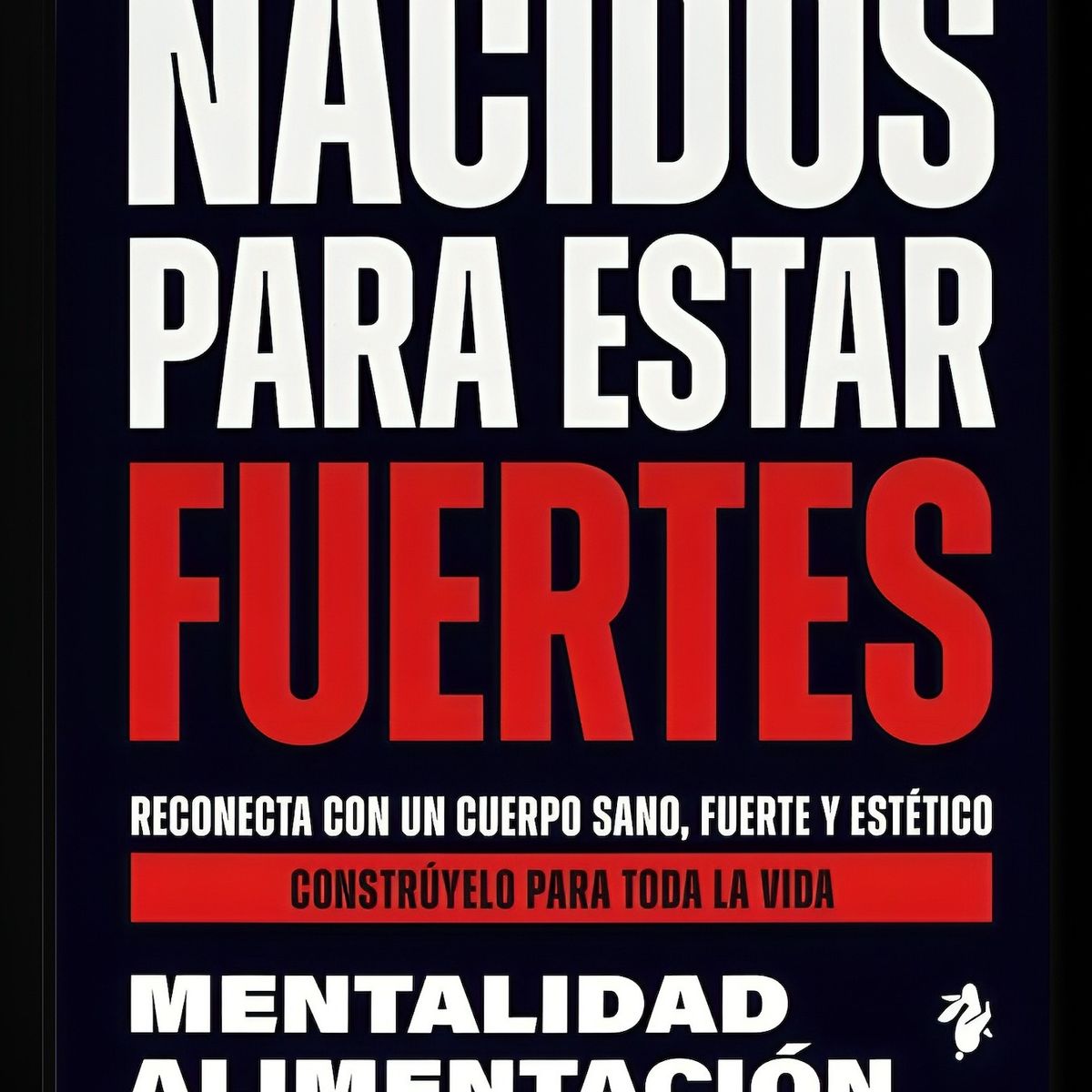 TOP10BOOKS - LIBRO Nacidos Para Estar Fuertes - LAURA FALCES Y ULI MORENO MONTANA