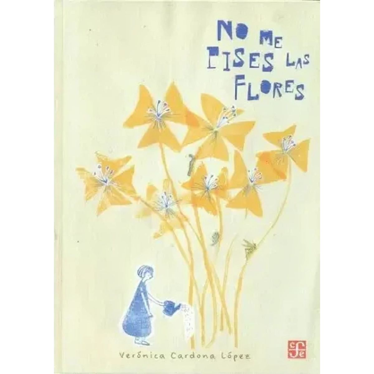 TOP10BOOKS - LIBRO No Me Pises Las Flores - VERÓNICA CARDONA LÓPEZ