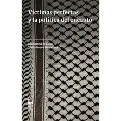 TOP10BOOKS - LIBRO Víctimas Perfectas Y La Política Del Encanto - MOHAMED EL-KURD