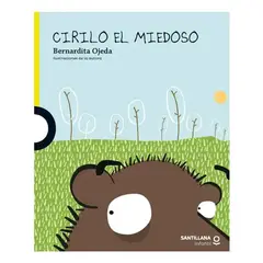 SANTILLANA - Cirilo El Miedoso, De Bernardita Ojeda. Aplica Editorial Infantil, Tapa Dura, Edición En Español,