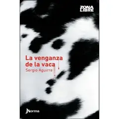 NORMA EDITORIAL - Venganza De La Vaca La - Zona Libre - Aguirre Sergio