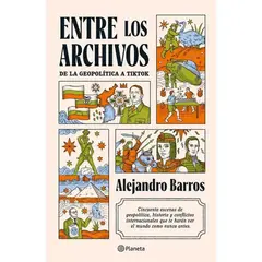 PLANETA - Entre Los Archivos Alejando Barros Editorial Tapa Blanda En Español