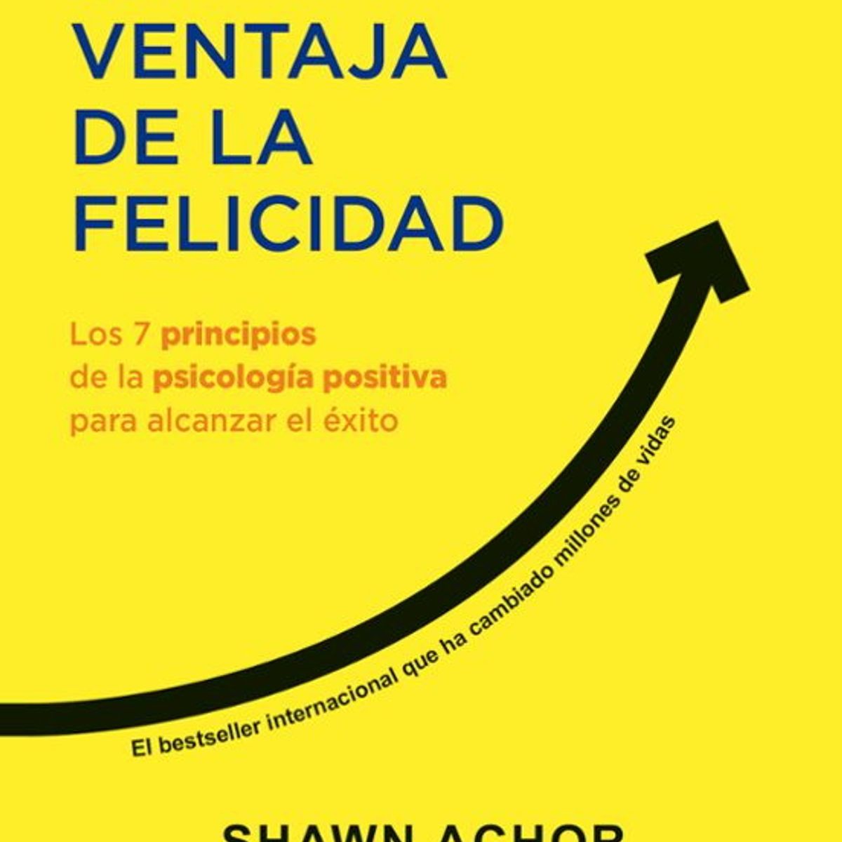 ANTARTICA LIBROS - La Ventaja De La Felicidad