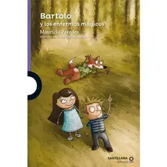 SANTILLANA - Libro Bartolo Y Los Enfermos Magicos - Mauricio Paredes