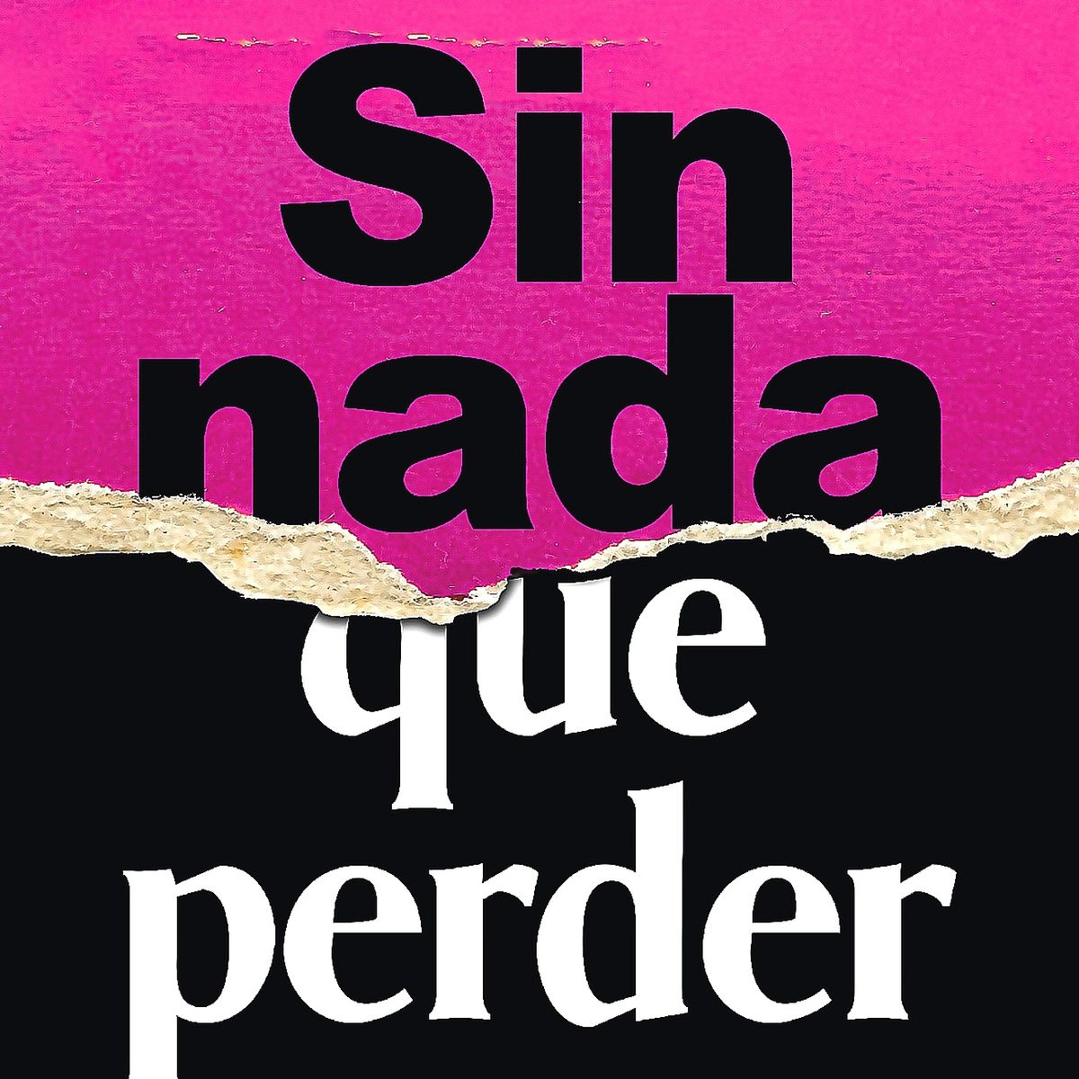EDICIONES B - Libro Sin nada que perder - Javiera Parada Ortiz