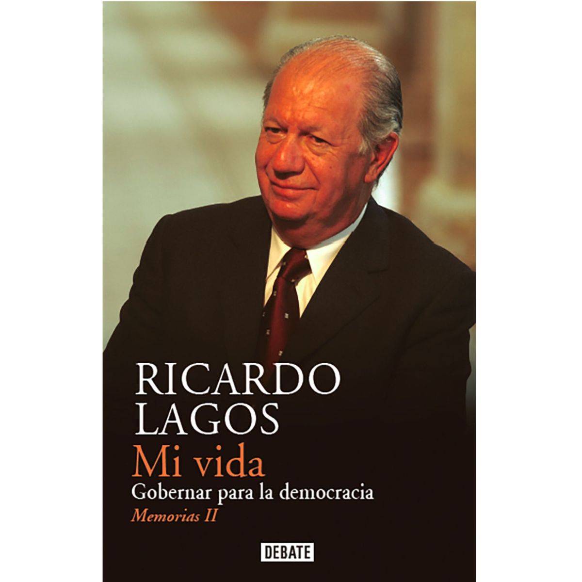 DEBATE - Mi vida. Gobernar para la democracia. memorias 2 - Ricardo Lagos