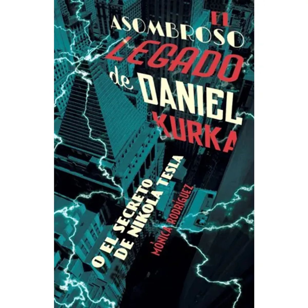 SM EDICIONES - El Asombroso Legado De Daniel Kurka O El Secreto De Nikola Tesla