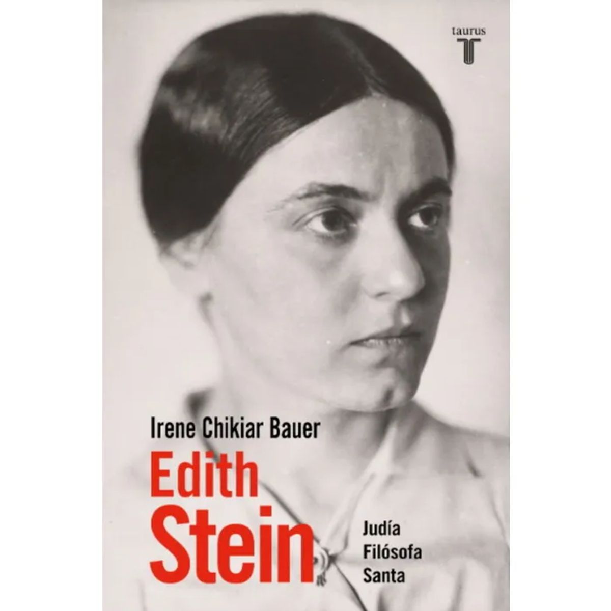 TAURUS - EDITH STEIN LA HISTORIA DE TERESA BENED
