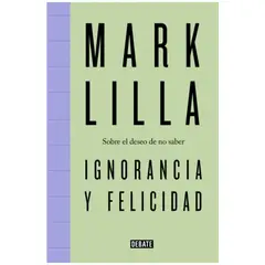 DEBATE - IGNORANCIA Y FELICIDAD