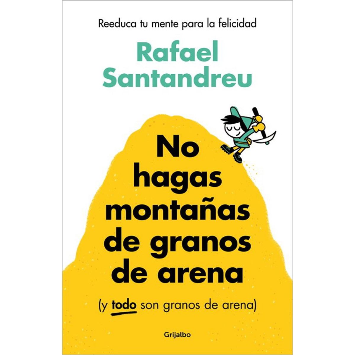 ANTARTICA LIBROS - No Hagas Montañas De Granos De Arena