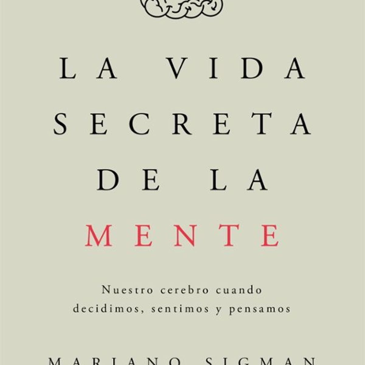 ANTARTICA LIBROS - La Vida Secreta De La Mente