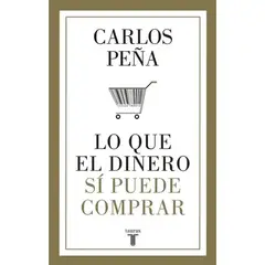 TAURUS - Lo Que El Dinero Sí Puede Comprar, De Peña, Carlos. Editorial