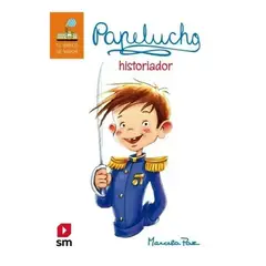 SM EDICIONES - Papelucho Historiador Marcela Paz