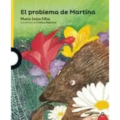 SANTILLANA INFANTIL - El Problema De Martina Maria Luisa Silva