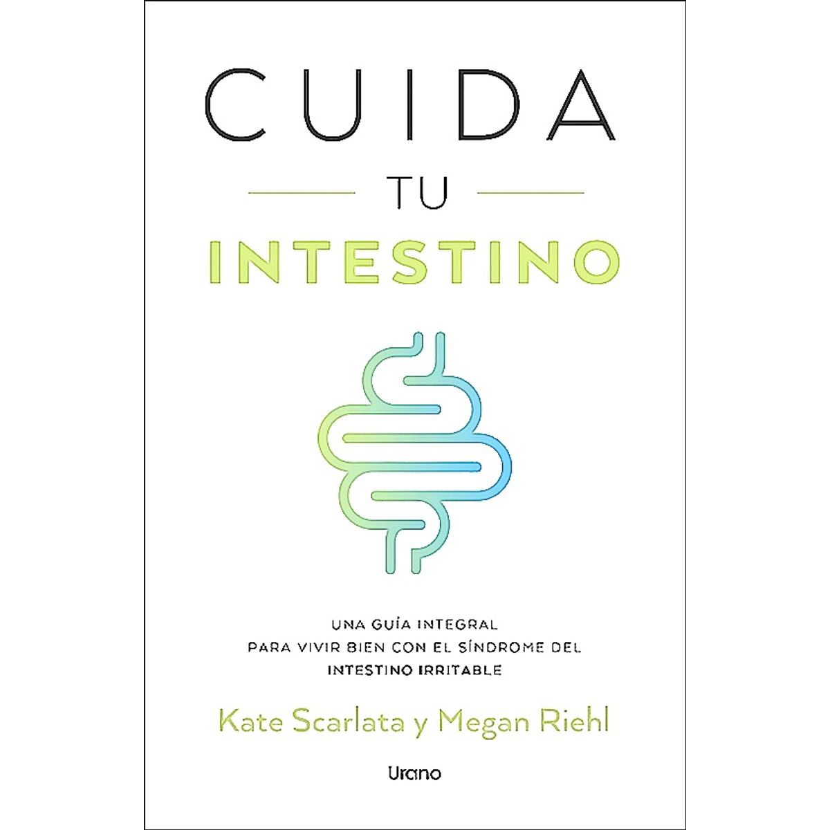 EDICIONES URANO - Libro Cuida Tu Intestino - Scarlata, Kate
Riehl, Megan