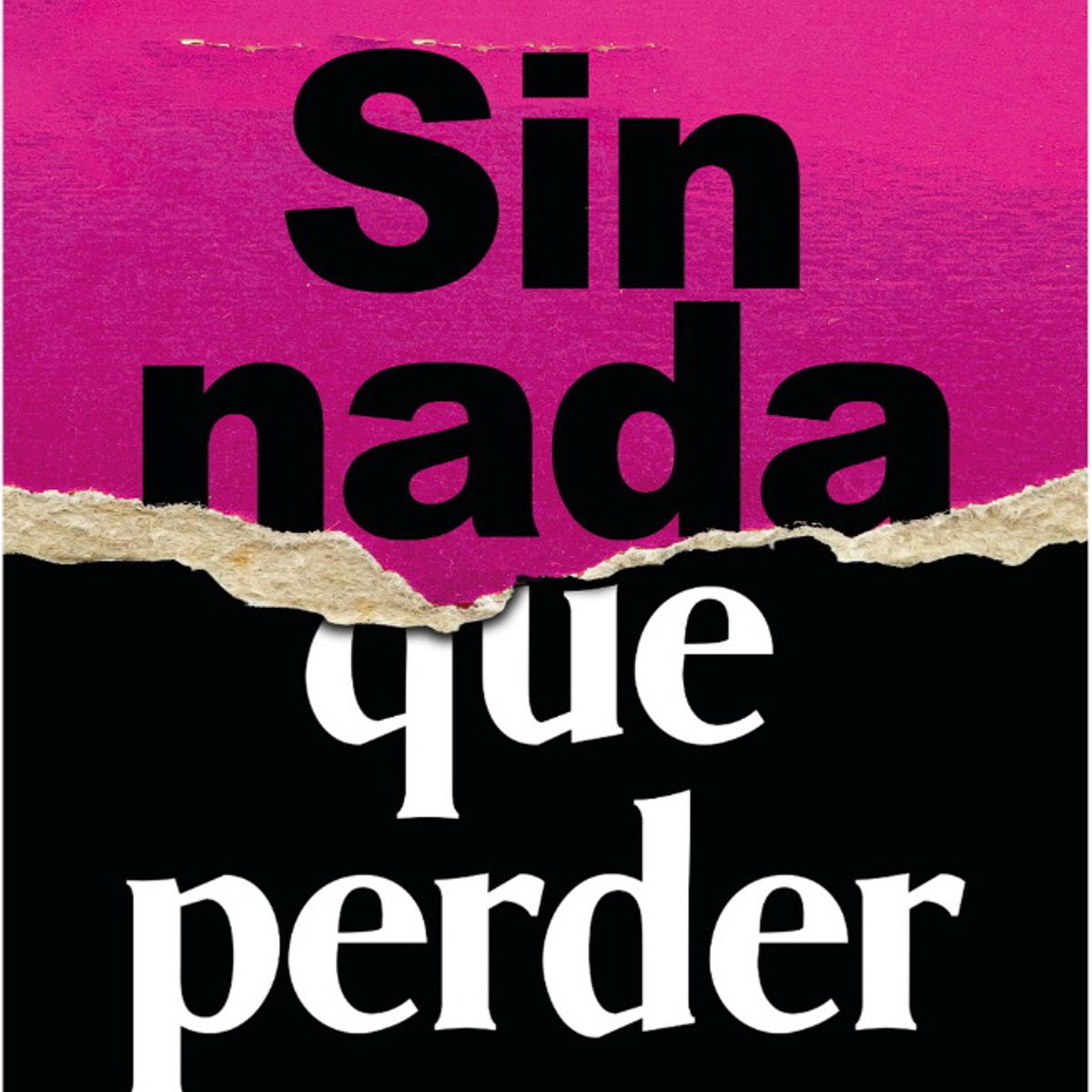 ANTARTICA LIBROS - Sin Nada Que Perder