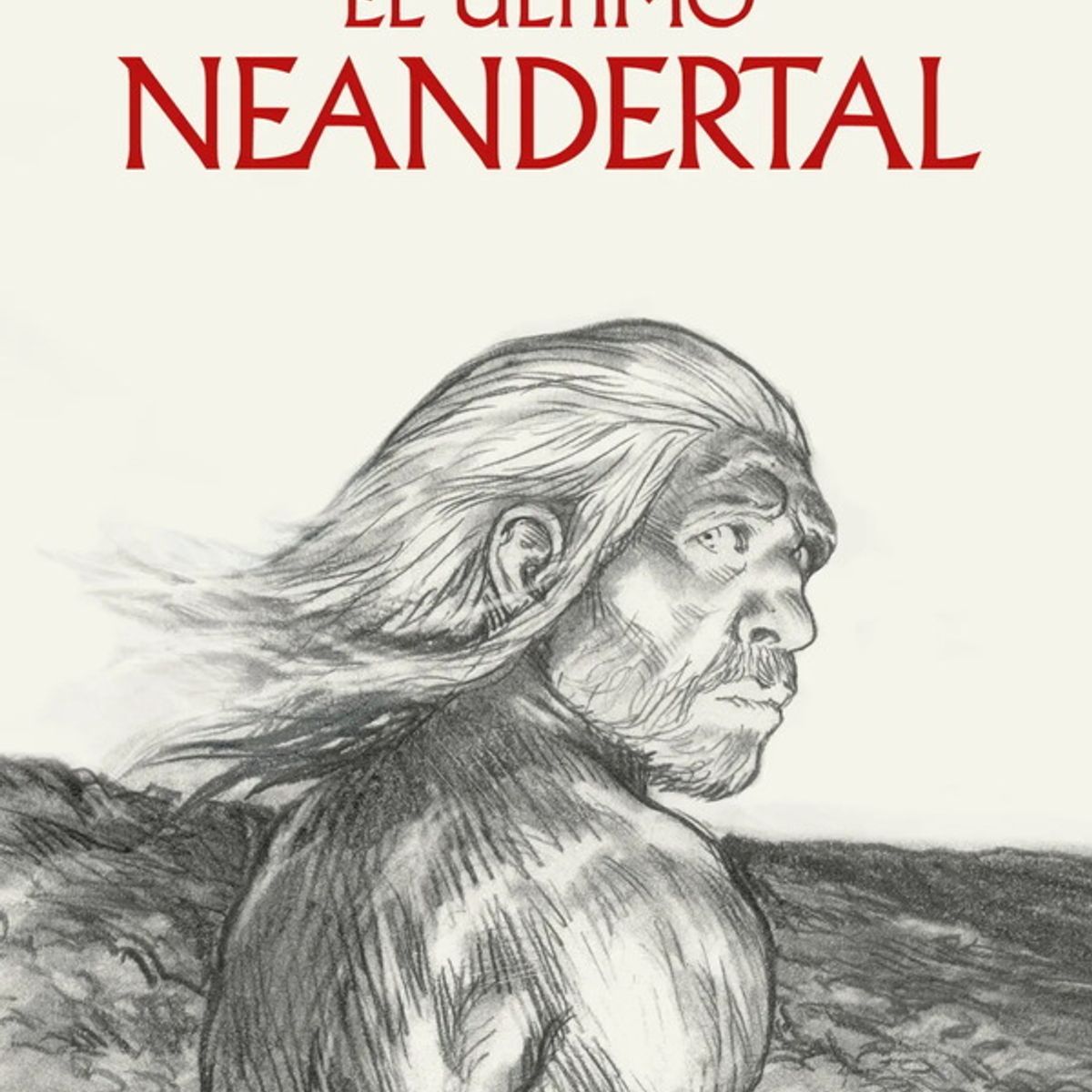 ANTARTICA LIBROS - El Ultimo Neandertal