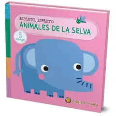 ANTARTICA LIBROS - Animales De La Selva. Espejo, Espejito