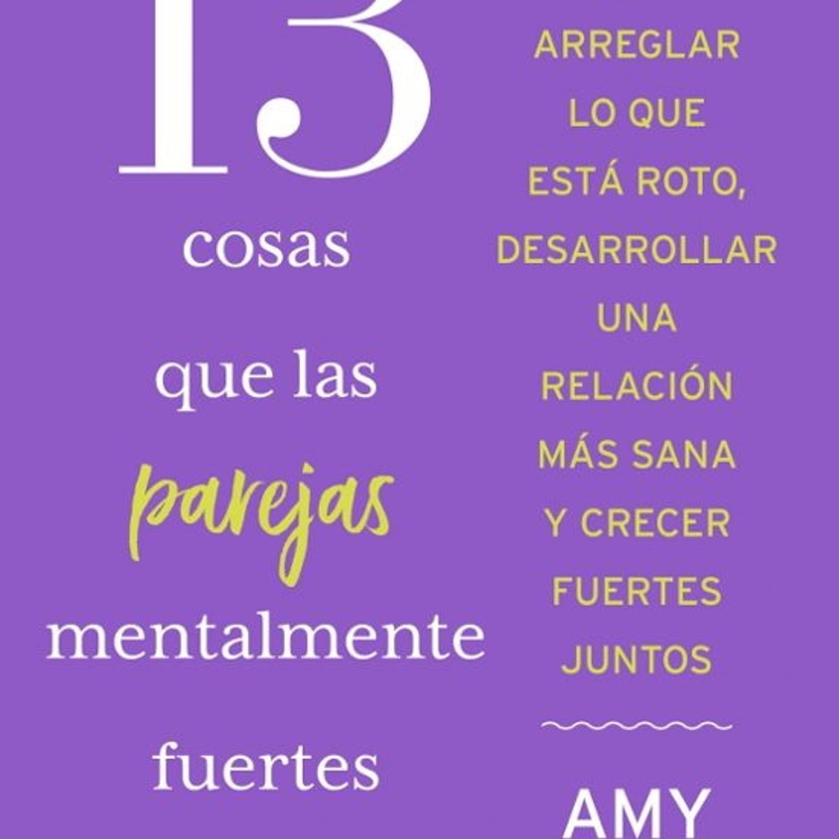 ANTARTICA LIBROS - 13 Cosas Que Las Parejas Mentalmente Fuerte No Hacen