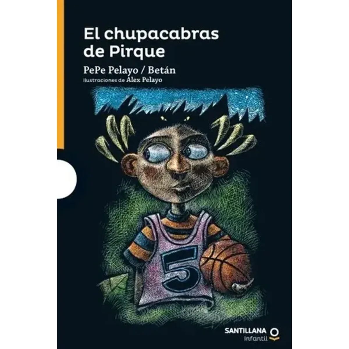 SANTILLANA INFANTIL - El Chupacabras De Pirque  Pepe Pelayo