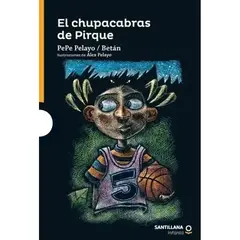 SANTILLANA INFANTIL - El Chupacabras De Pirque Pepe Pelayo