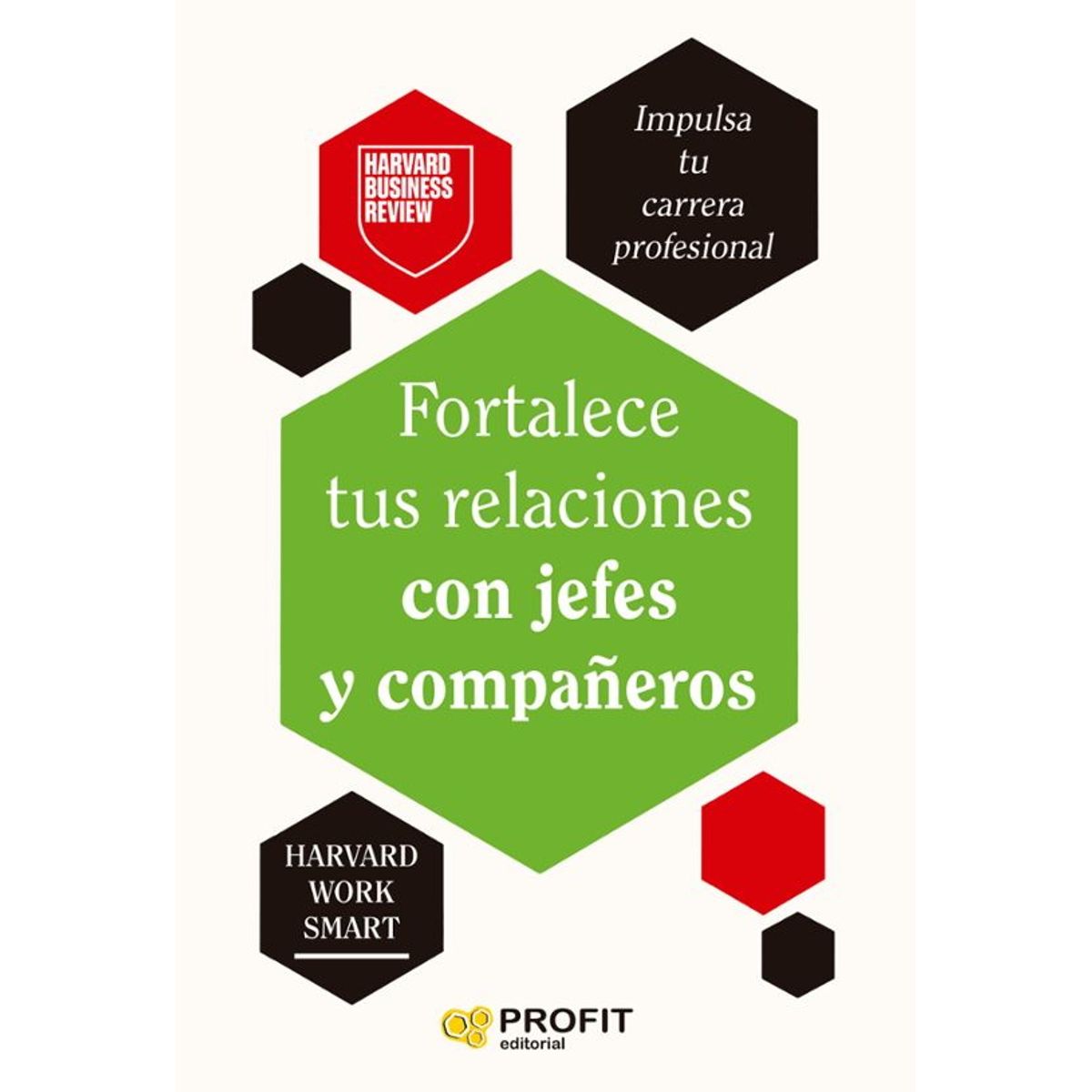 ANTARTICA LIBROS - Fortaleze Tus Relaciones Con Jefes Y Compañeros
