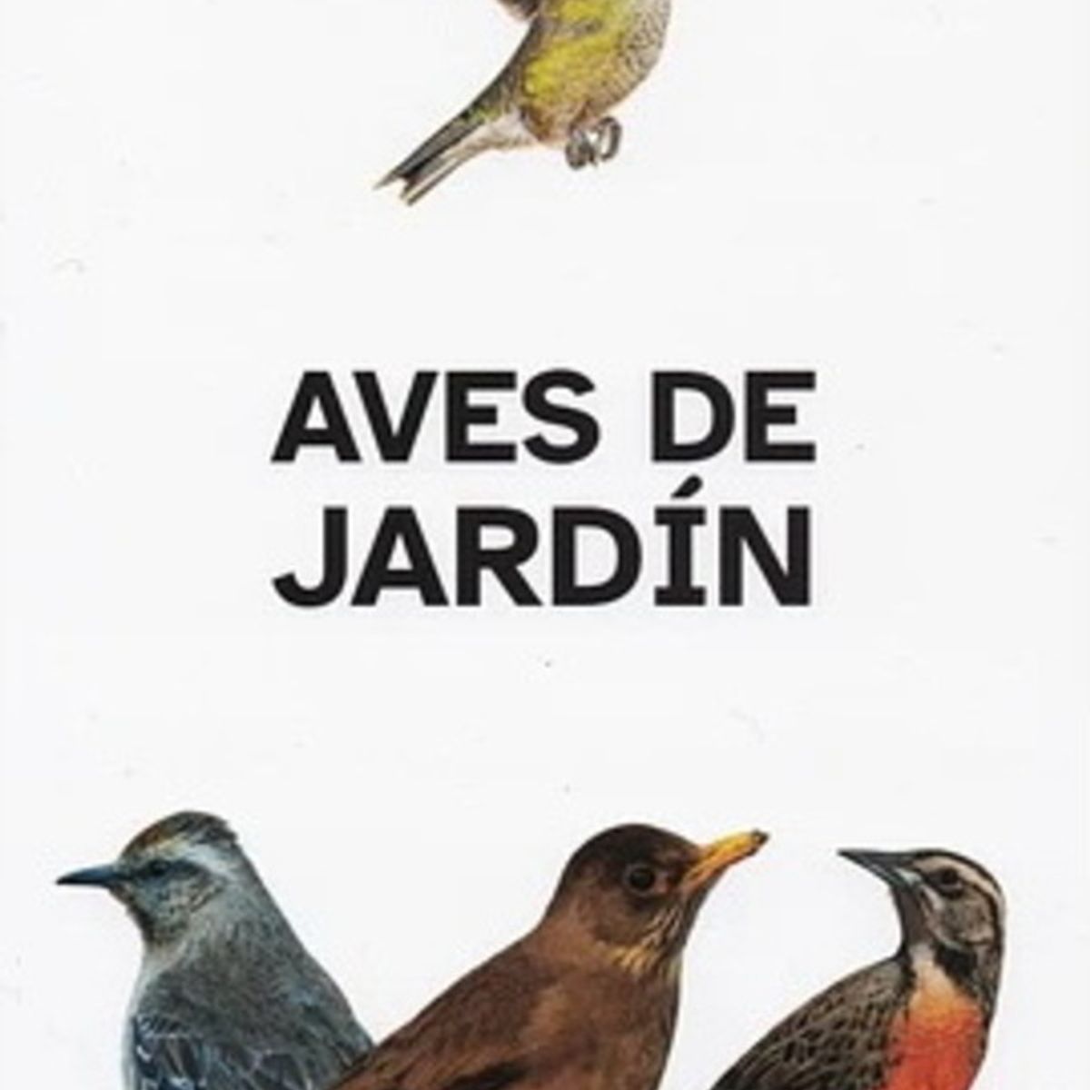 ANTARTICA LIBROS - Aves De Jardin. Guia De Bolsillo