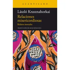 TOP10BOOKS - LIBRO Relaciones Misericordiosas - LÁSZLÓ KRASZNAHORKAI