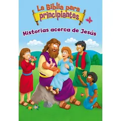 HARPERCOLLINS - La Biblia para principiantes - Historias acerca de Jesús - Para niños