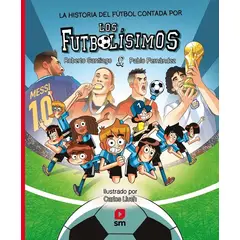 ANTARTICA LIBROS - La Historia Del Futbol Contada Por Los Futbolisimos