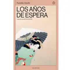 CHAI EDITORA - Los años de espera Fumiko Enchi
