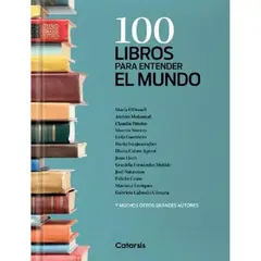 CATAPULTA EDITORES - 100 Libros Para Entender El Mundo
