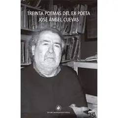 LES - 30 Poemas Del Ex Poeta José Ángel Cuevas