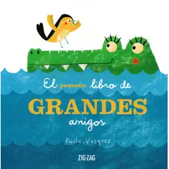 A - El Pequeño Libro De Grandes Amigos