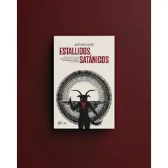 ENTRE ZORROS Y ERIZOS - ESTALLIDOS SATÁNICOS - ARTURO RUIZ