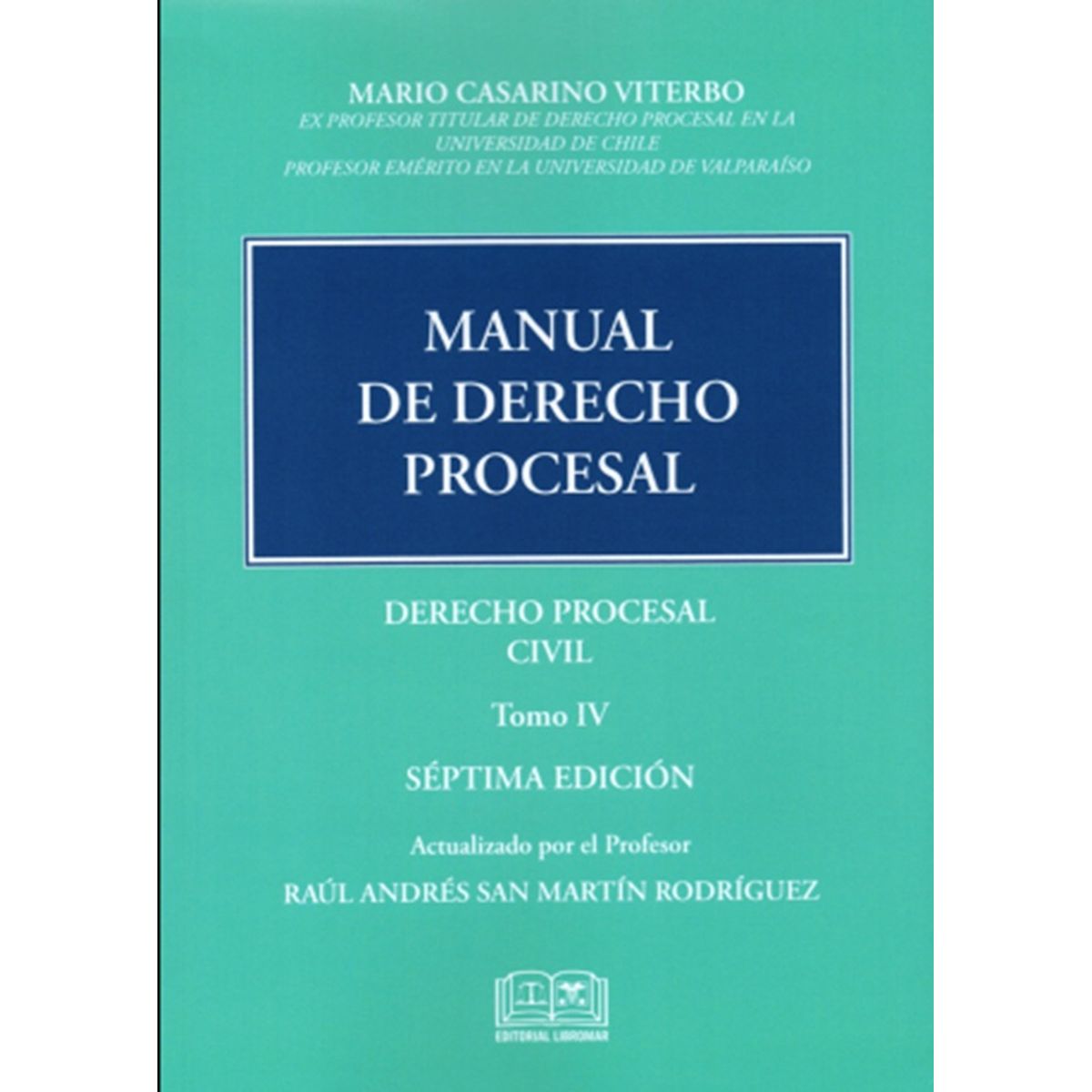 GENERICO - MANUAL DE DERECHO PROCESAL TOMO 4 – DERECHO PROCESAL CIVIL - M. CASARINO