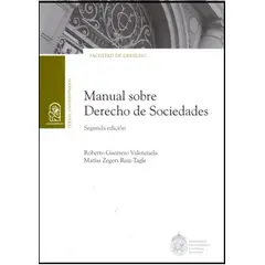 EDICIONES UC - MANUAL SOBRE DERECHO DE SOCIEDADES 2DA. EDICIÓN Roberto Guerrero - Matías Zegers