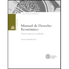 EDICIONES UC - MANUAL DE DERECHO ECONÓMICO - 3RA. EDIDICIÓN - Arturo Yrarrázaval C.
