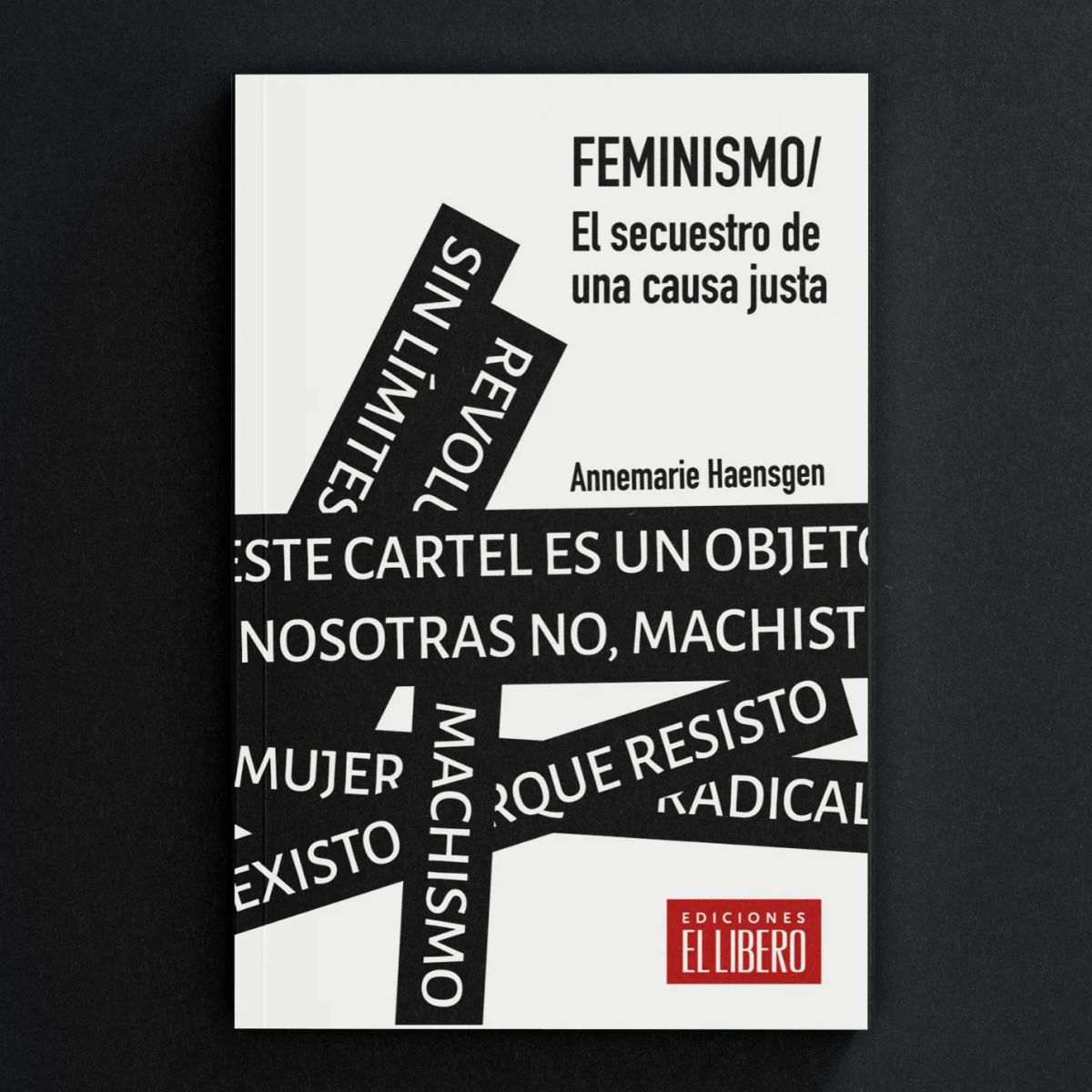 EL LIBERO - Feminismo. El secuestro de una causa justa
