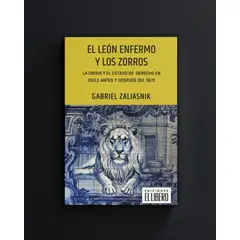 EL LIBERO - El león enfermo y los zorros. La crisis y el estado de derecho en Chile antes y después del 18O