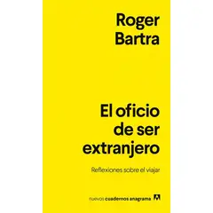 ANTARTICA LIBROS - El Oficio De Ser Extranjero