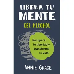 ANTARTICA LIBROS - Libera Tu Mente Del Alcohol