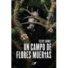 ANTARTICA LIBROS - Un Campo De Flores Muertas