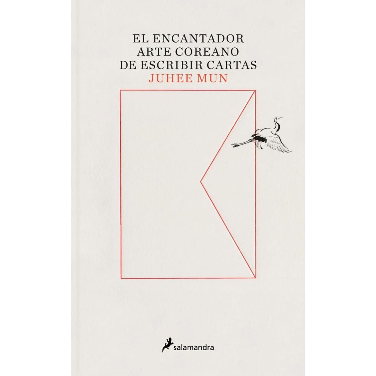 SALAMANDRA - EL ENCANTADOR ARTE COREANO DE ESCRIBIR CARTAS JUHEE MUN