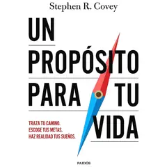PAIDOS - Libro Un propósito para tu vida - Stephen R. Covey