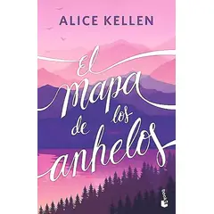 BOOKET - Libro El mapa de los anhelos - Alice Kellen