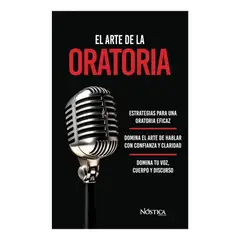 NOSTIK - El Arte De La Oratoria. Estrategias Para Una Oratoria Eficaz