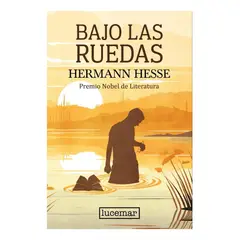 LUCEMAR - Bajo Las Ruedas - Hermann Hesse