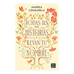 CROSS BOOKS - Todas Las Historias Llevan Tu Nombre - Andrea Longarela