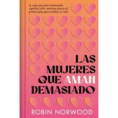 B DE BOLSILLO - Las mujeres que aman demasiado (ed conmemorativa) - Norwood